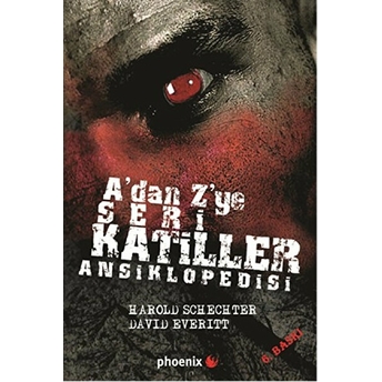 A'dan Z'ye Seri Katiller Ansiklopedi Harold Schechter - David Everitt