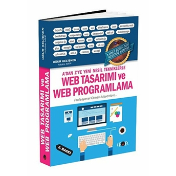 A'dan Z'ye Yeni Nesil Tekniklerle Web Tasarımı Ve Web Programlama (2 Adet Eğitim Seti Hediyeli) Uğur Gelişken