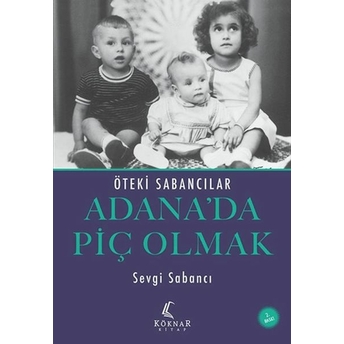 Adana’da Piç Olmak Sevgi Sabancı