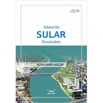 Adana’da Sular Durulurken