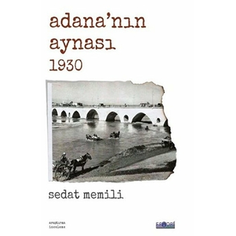 Adana’nın Aynası 1930 Sedat Memili