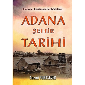 Adana Şehir Tarihi - Cezmi Yurtsever