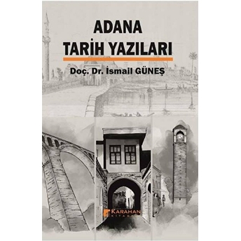 Adana Tarih Yazıları Ismail Güneş