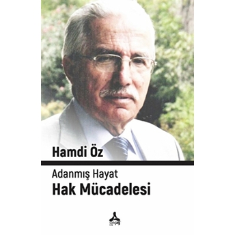 Adanmış Hayat Hak Mücadelesi Hamdi Öz