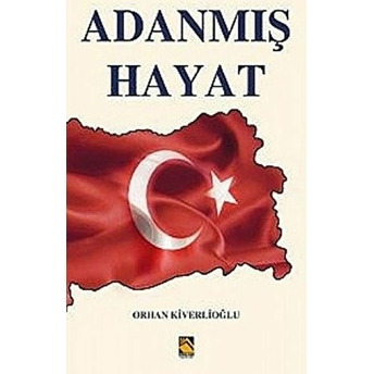 Adanmış Hayat Orhan Kiverlioğlu