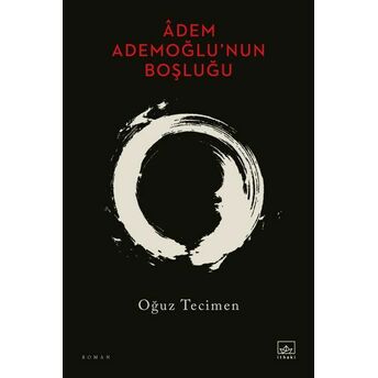 Adem Ademoğlu’nun Boşluğu Oğuz Tecimen