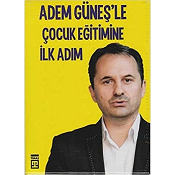 Adem Güneşle Çocuk Eğitimine Ilk Adım Sarı Adem Güneş