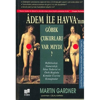 Adem Ile Havva'nın Göbek Çukurları Var Mıydı ? Martin Gardner