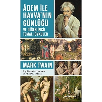 Adem Ile Havvanın Günlüğü Ve Diğer Incil Temalı Öyküler Mark Twain