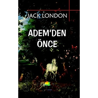 Adem'den Önce - Jack London