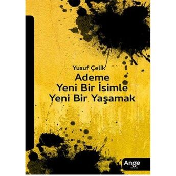 Ademe Yeni Bir Isimle Yeni Bir Yaşamak Yusuf Çelik