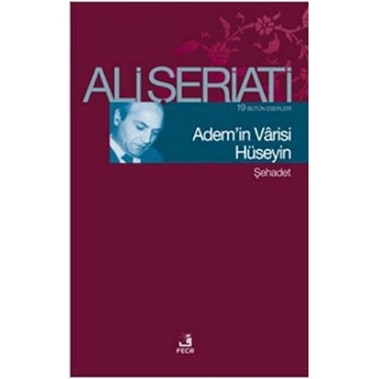 Ademin Varisi Hüseyin Ali Şeriati