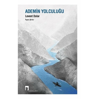 Ademin Yolculuğu - Toplu Şiirler Levent Dalar