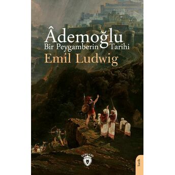 Ademoğlu Bir Peygamberin Tarihi Emil Ludwig