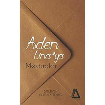 Aden Lina'Ya Mektuplar Mustafa Tenker