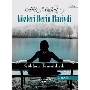 Adı Meçhul Gözleri Derin Maviydi Gökhan Tanyaldırık