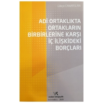 Adi Ortaklıkta Ortakların Birbirlerine Karşı Iç Ilişkideki Borçları Gökçe Canarslan