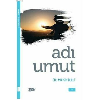 Adı Umut (Şiir) Ebu Muhsin Bulut