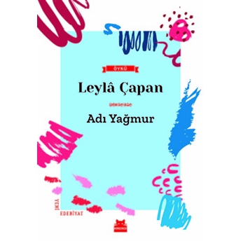 Adı Yağmur Leyla Çapan