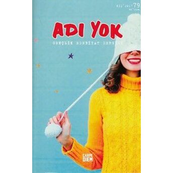 Adı Yok Gençlik Edebiyat Dergisi Sayı: 79 Kış 2017 Komisyon