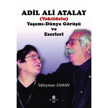 Adil Ali Atalay Yaşamı-Dünya Görüşü Ve Eserleri