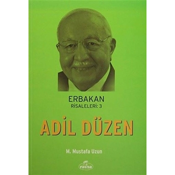 Adil Düzen / Erbakan Risaleleri:3 M. Mustafa Uzun