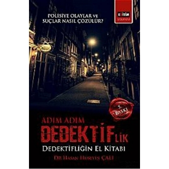 Adım Adım Dedektiflik Dedektifliğin El Kitabı Hasan Hüseyin Çalı