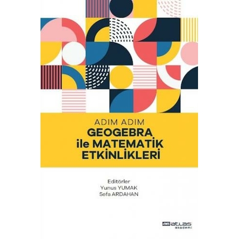 Adım Adım Geogebra Ile Matematik Etkinlikleri