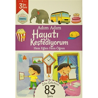 Adım Adım Hayatı Keşfediyorum 3 Yaş - Zeka Geliştiren 83 Soru Kolektif