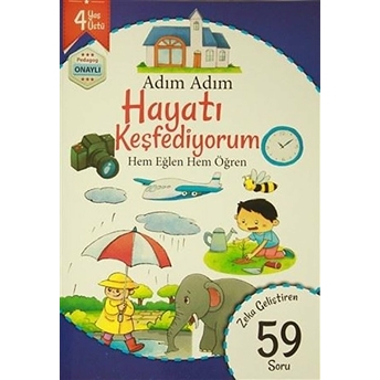 Adım Adım Hayatı Keşfediyorum 4 Yaş - Zeka Geliştiren 59 Soru Kolektif