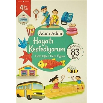 Adım Adım Hayatı Keşfediyorum 4 Yaş - Zeka Geliştiren 83 Soru Kolektif