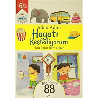 Adım Adım Hayatı Keşfediyorum 6 Yaş - Zeka Geliştiren 88 Soru Kolektif