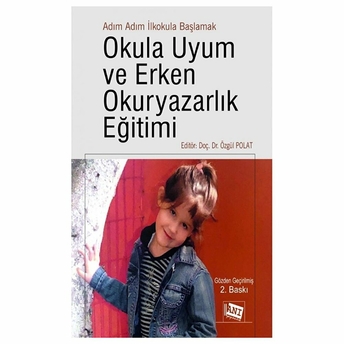 Adım Adım Ilkokula Başlamak Okula Uyum Ve Erken Okuryazarlık Eğitimi