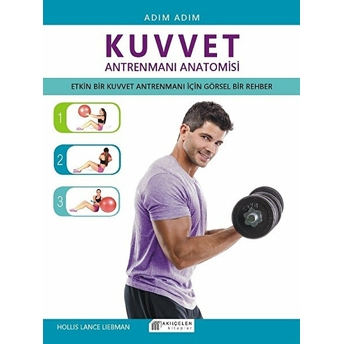 Adım Adım - Kuvvet Antrenmanı Anatomisi Hollis Lance Liebman