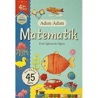 Adım Adım Matematik 4 Yaş - Zeka Geliştiren 45 Soru Kolektif