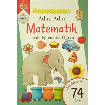 Adım Adım Matematik 6 Yaş - Zeka Geliştiren 74 Soru Kolektif