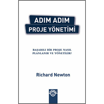 Adım Adım Proje Yönetimi Ciltli Richard Newton