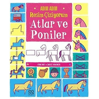 Adım Adım Resim Çiziyorum: Atlar Ve Poniler Candice Whatmore , Fiona Watt