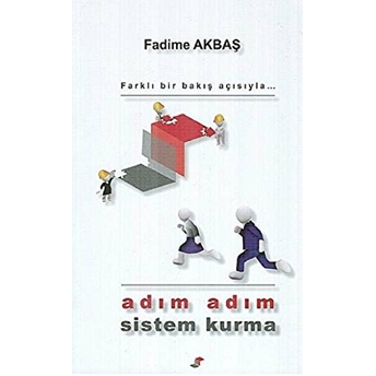 Adım Adım Sistem Kurma Fadime Akbaş