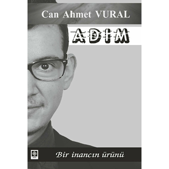 Adım Bir Inancın Ürünü Can Ahmet Vural