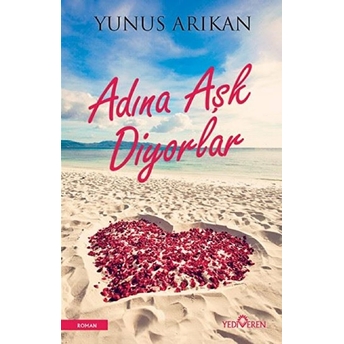 Adına Aşk Diyorlar Yunus Arıkan