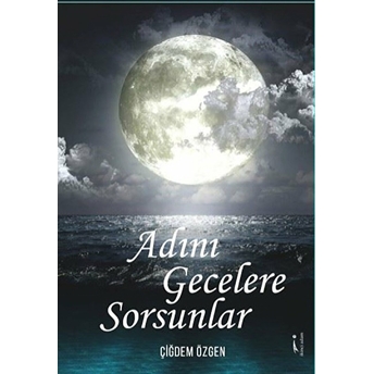 Adını Gecelere Sorsunlar