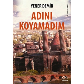 Adını Koyamadım Yener Demir