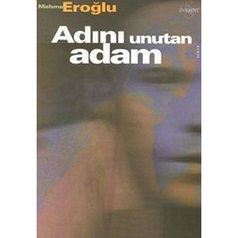 Adını Unutan Adam Mehmet Eroğlu