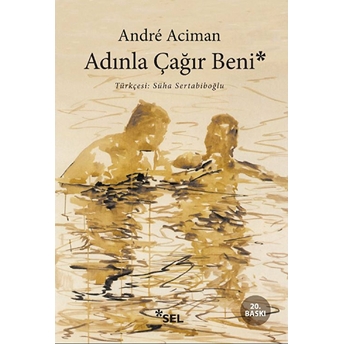 Adınla Çağır Beni Andre Aciman