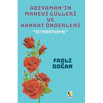 Adıyaman’ın Manevi Gülleri Ve Kanaat Önderleri Fadlı Doğan