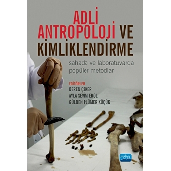 Adli Antropoloji Ve Kimliklendirme & Sahada Ve Laboratuvarda Popüler Metodlar