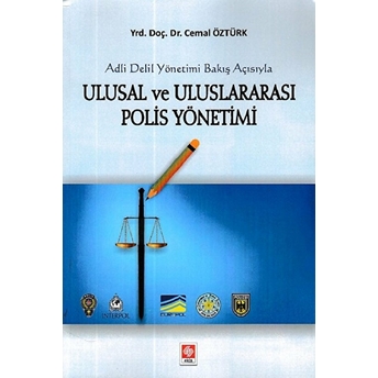 Adli Delil Yönetimi Bakış Açısıyla Ulusal Ve Uluslararası Polis Yönetimi Cemal Öztürk