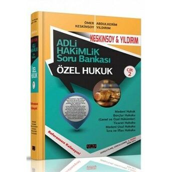 Adli Hakimlik Soru Bankası Cilt 2 (Özel Hukuk) Ömer Keskinsoy