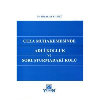 Adli Kolluk Ve Soruşturmadaki Rolü Hakan Ayyıldız